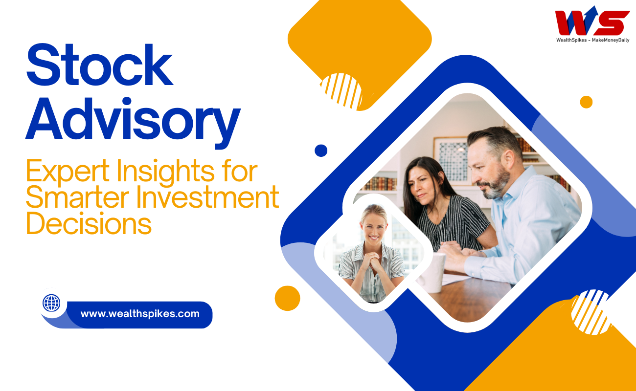 Stock Advisory Services: Expert Insights for Smarter Investment Decisions